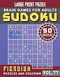  Fiendish Sudoku Large Print: suduko puzzle books for adults difficult  Sudoku Hard Puzzles and Solution  Sudoku Puzzle Books for Adults & Seniors  ... Brain Games Puzzles Book Large Print Vol.77)