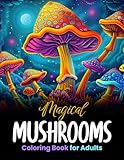  Magisches Pilz-Wunderland – Ein Fantasie-Malbuch für Erwachsene, Magical Mushroom Wonderland – A Fantasy Coloring Book for Adults,: Mystische Pilze – ... Fantasy Journey Through Nature & Magic