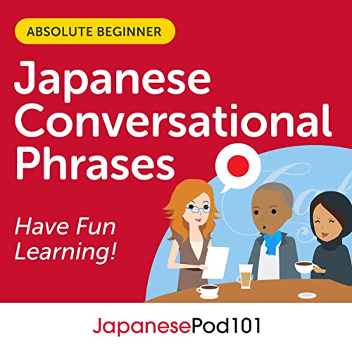 Conversational Phrases Japanese Audiobook, Level 1: Absolute Beginner by Innovative Language Learning LLC episode artwork