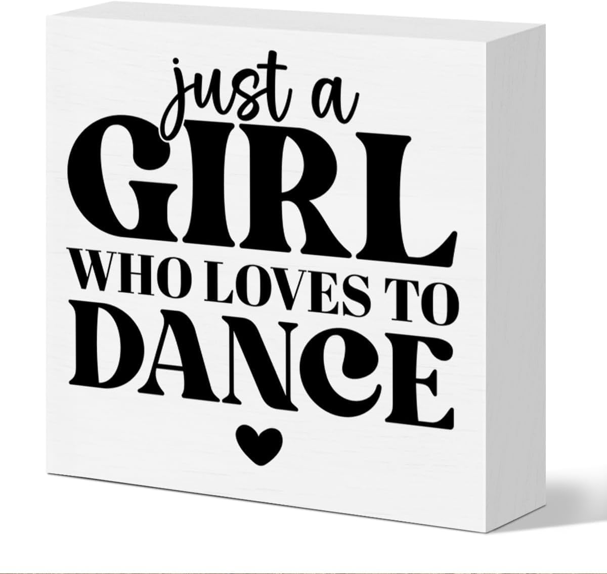 7x7 Inch Box Sign Just a Girl Who Loves to Dance Wood Decor