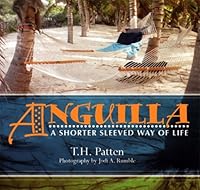 Anguilla: A Shorter Sleeved Way of Life 0976283905 Book Cover