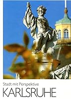 Karlsruhe. Stadt mit Perspektive. In deutscher, englischer und französischer Sprache. 3765081094 Book Cover