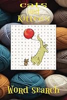 Cats and Kitten's word search: Word search book with easy to read print about Cats , Kitten's, and more[ 6x9 120 pages ] 50 + puzzles gift for holiday, vacation and relaxing B0F5PXS6NW Book Cover