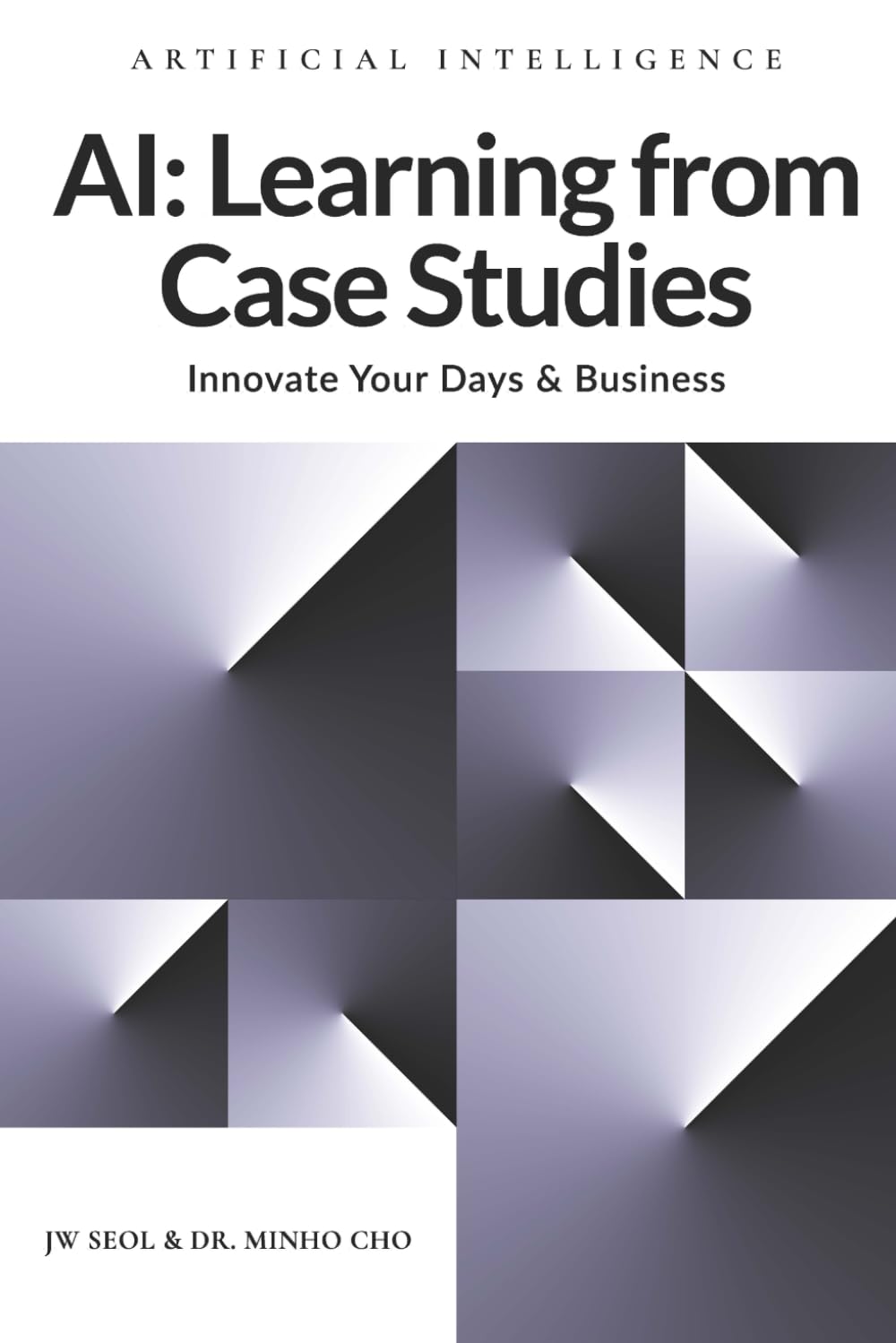 AI: Learning from Case Studies: Innovate Your Days & Business