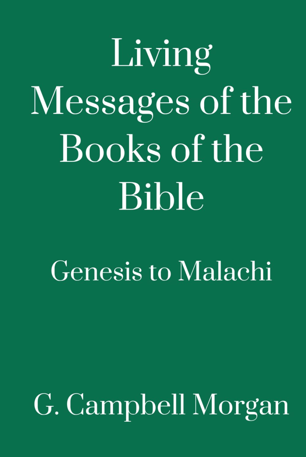 Living Messages of the Books of the Bible: Genesis to Malachi