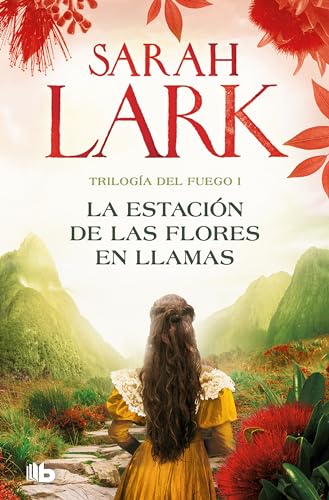 La estación de las flores en llamas (Trilogía del Fuego 1) (Ficción)