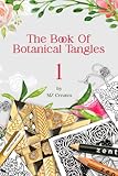  The Book of Botanical Tangles: Learn Tangles and Line Drawings to Create Your own Botanical Art