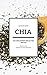 Superfood Chia: Die Heilsamen der alten Mayas