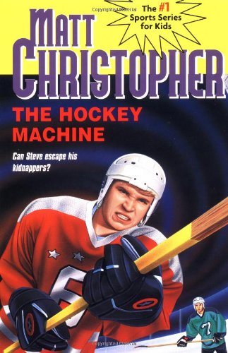 The Hockey Machine (Matt Christopher Sports Classics) The Hockey Machine (Matt Christopher Sports Classics)