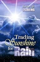 Trading Sunshine for Rain 1596843594 Book Cover