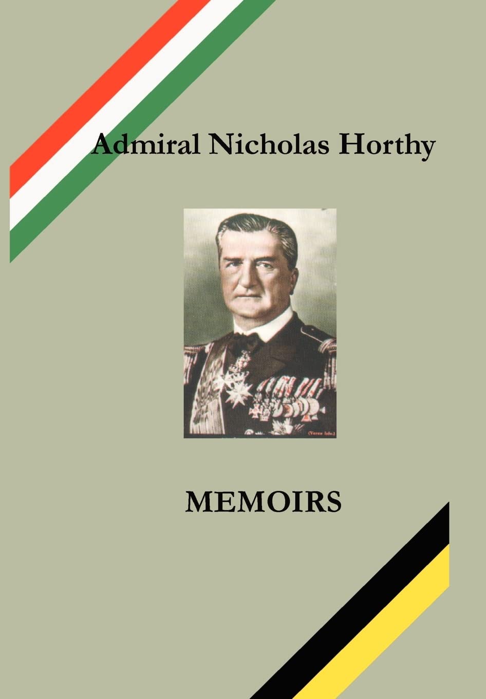 Admiral Nicholas Horthy: Memoirs