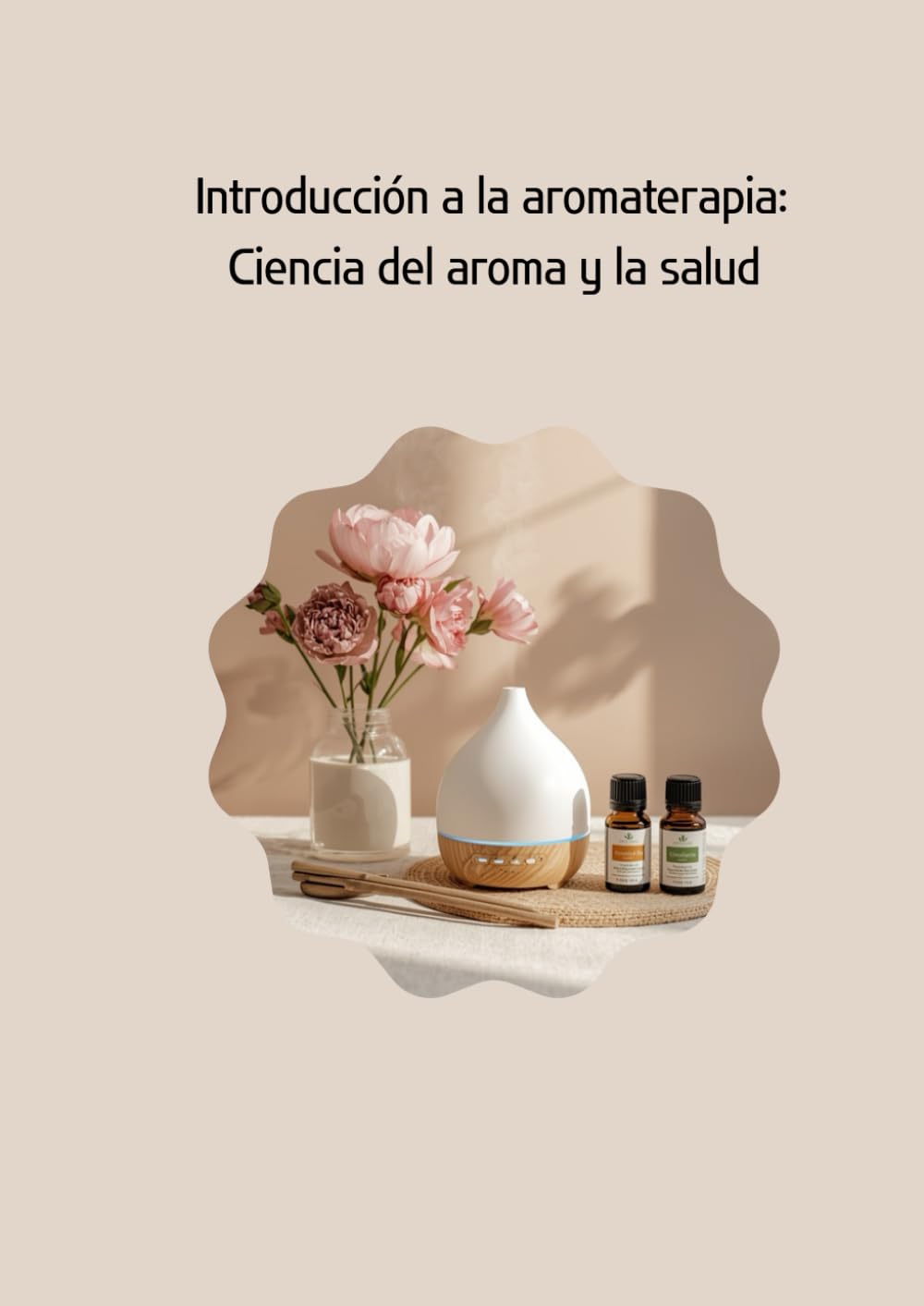 Introducción a la aromaterapia: Ciencia del aroma y la salud