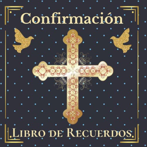 Confirmación. LIBRO DE RECUERDOS: Un Recuerdo muy Especial que el Chico de la Confirmación siempre Atesorará.