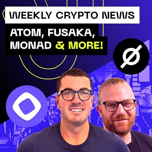 Weekly Crypto News - Atom, Fusaka, Monad & more! Podcast Por  arte de portada