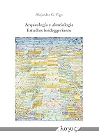 Arqueologia Y Aleteiologia: Estudios Heideggerianos 3832538046 Book Cover