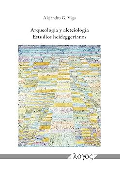 Arqueologia Y Aleteiologia: Estudios Heideggerianos