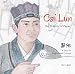 Cai Lun, The Creator of Paper: A Story in English and Chinese