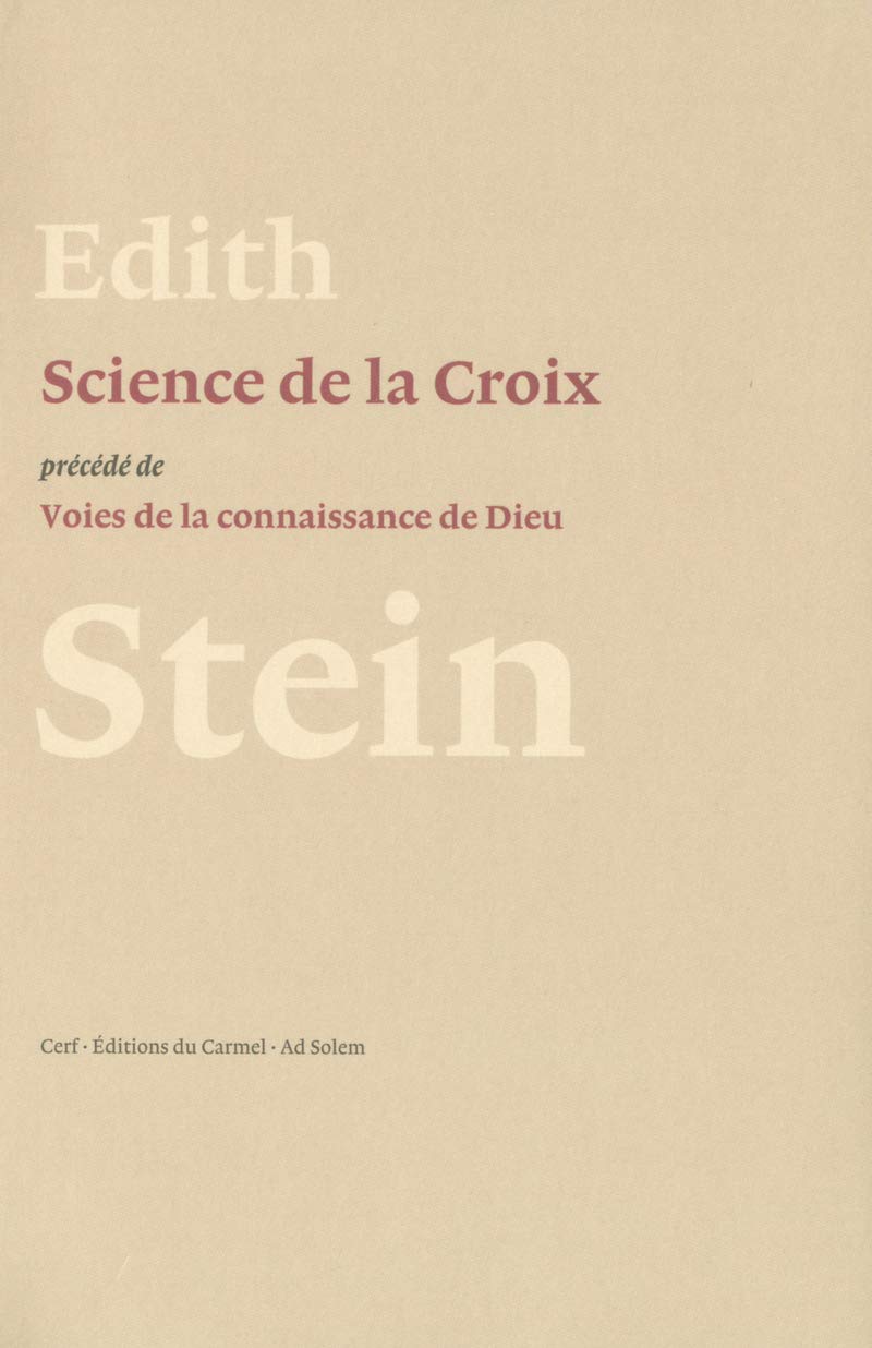 La science de la croix : Précédée de voies de la connaissance de Dieu