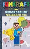  Funcraft - Das Rekordebuch für Minecraft Fans: Rekorde, Guiness Buch der Rekorde, Buch der Rekorde, Humor, Spaß, Wettkampf, Spiel, Pixel, Gun, ... Hobby für Kinder, Grundschüler und Schüler