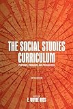 The Social Studies Curriculum: Purposes, Problems, and Possibilities (Theory Research Practice (Dis))