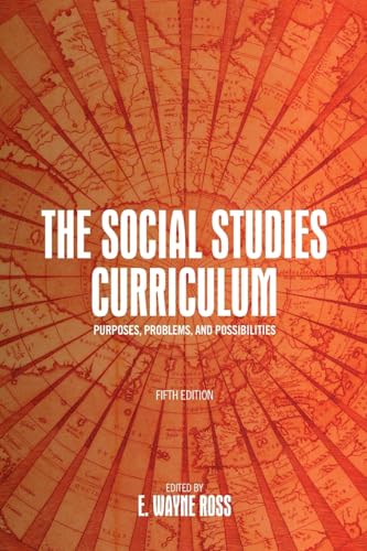 The Social Studies Curriculum: Purposes, Problems, and Possibilities (Theory Research Practice (Dis))