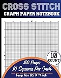 Cross Stitch Graph Paper Notebook 10 Count: Cross Stitching in 10 by 10 line Per Inch Grid Graph Paper ~ Create Simple or Complex Cross Stitch, ... DIN A4 (Several Counts Collection Available)