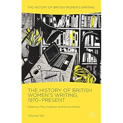 The History of British Women's Writing, 1970-Present