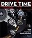 Drive Time: Expanded Edition: Watches Inspired by Automobiles, Motorcycles, and Racing