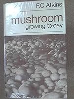 Mushroom Growing To-day B0000EGMTW Book Cover