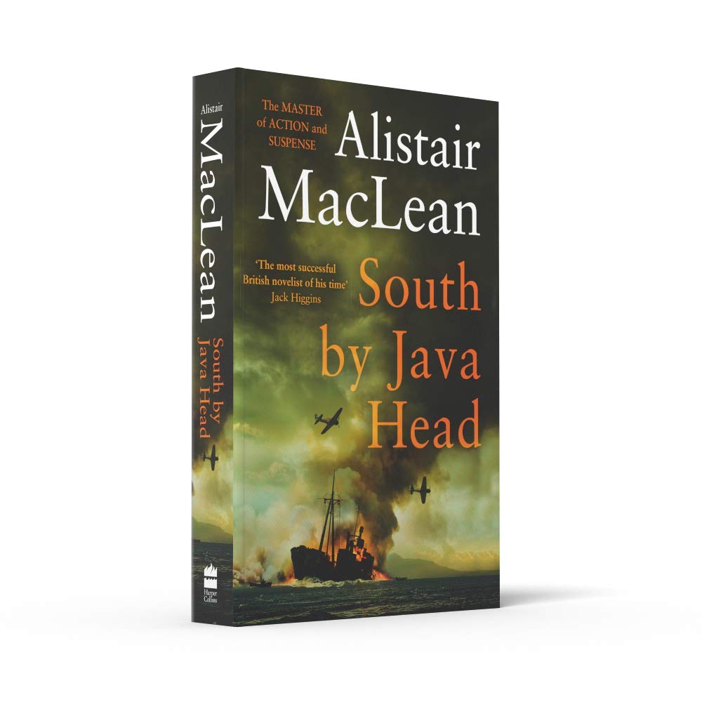 South by Java Head: An epic and dramatic historical fiction war novel of courage and sacrifice