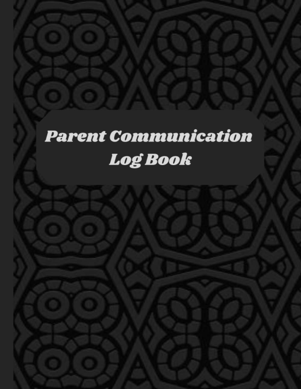 Parent Communication Log Book: 121 Pages, 8.5"x11", Book for teachers to record their communication with parents. Communication tracker log Book