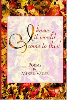 Paperback I knew It Would Come to This!: Poems Book