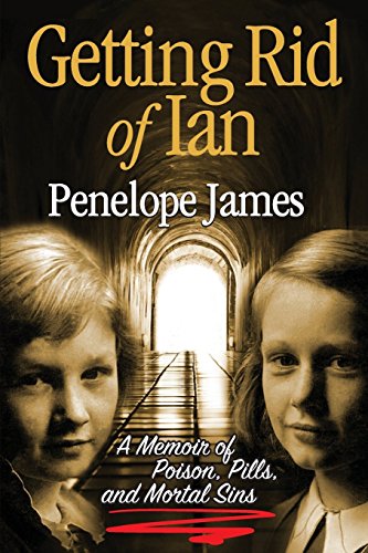 Getting Rid of Ian: A Memoir of Poison, Pills, and Mortal Sins