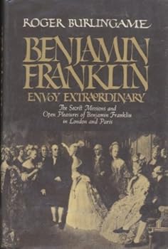 Benjamin Franklin: Envoy Extraordinary