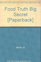 Food Truth Big Secret [Paperback] 753094911X Book Cover