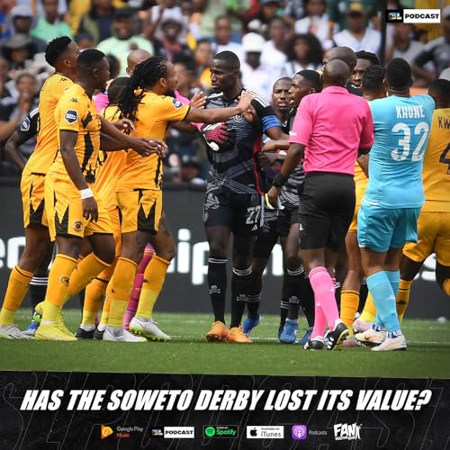 Has The Soweto Derby Lost Its Value?