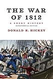 The War of 1812, A Short History