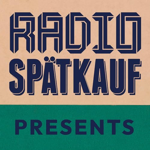 Radio Spaetkauf Presents Podcast Por Radio Spaetkauf arte de portada