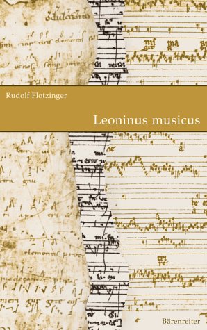 Leoninus musicus und das Magnus liber organi Flotzinger, Rudolf