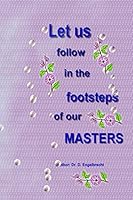Let us follow in the footsteps of our Masters 1505829496 Book Cover