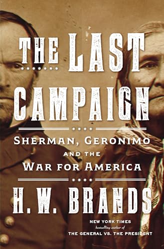 The Last Campaign: Sherman, Geronimo and the War for America