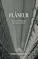 Flâneur: The Art of Wandering the Streets of Paris 1546942092 Book Cover