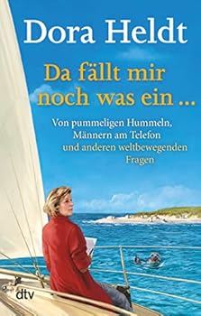 Paperback Da fällt mir noch was ein ...: Von pummeligen Hummeln, telefonierenden Männern und anderen weltbewegenden Fragen (German Edition) Book