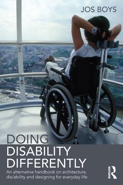 Architecture et dis/ability un guide alternatif pour concevoir le design au quotidien