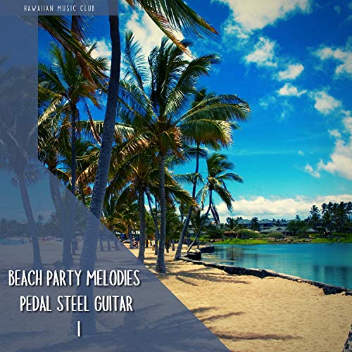 Beach Party Melodies, Pedal Steel Guitar 1 by Hawaiian Music Club on