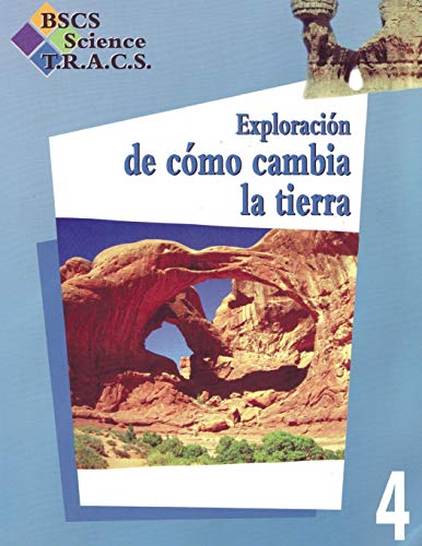 BSCS Science TRACS Grade 4 Investigating the Changing Earth Spanish