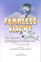 Fearless Flight: The Amazing Adventures of Wiley Post 1885596758 Book Cover