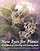 New Eyes for Plants: Workbook for Plant Observation and Drawing (Art and Science)