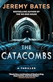 The Catacombs (A gripping fast-paced suspense horror action thriller) (World's Scariest Places Book 2)