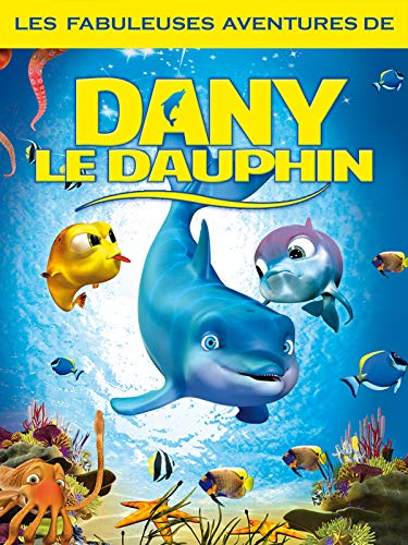 Les Fabuleuses Aventures de Dany le Dauphin
